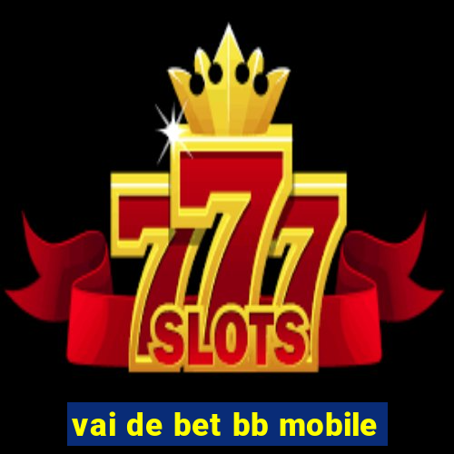 vai de bet bb mobile